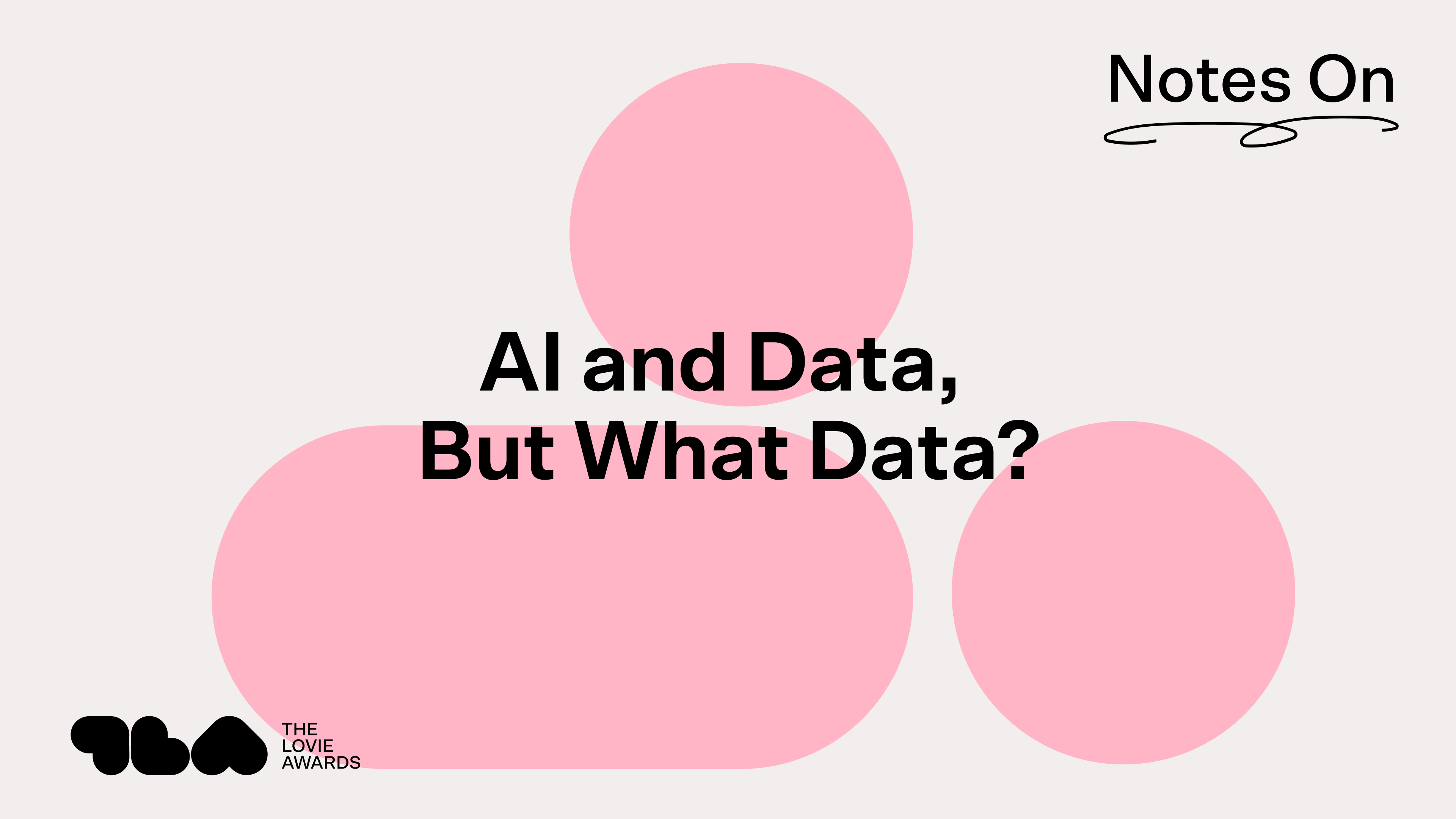 Notes On AI and Data, But What Data?